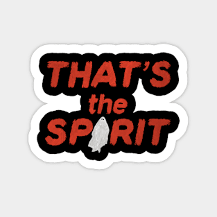 that's the spirit Sticker